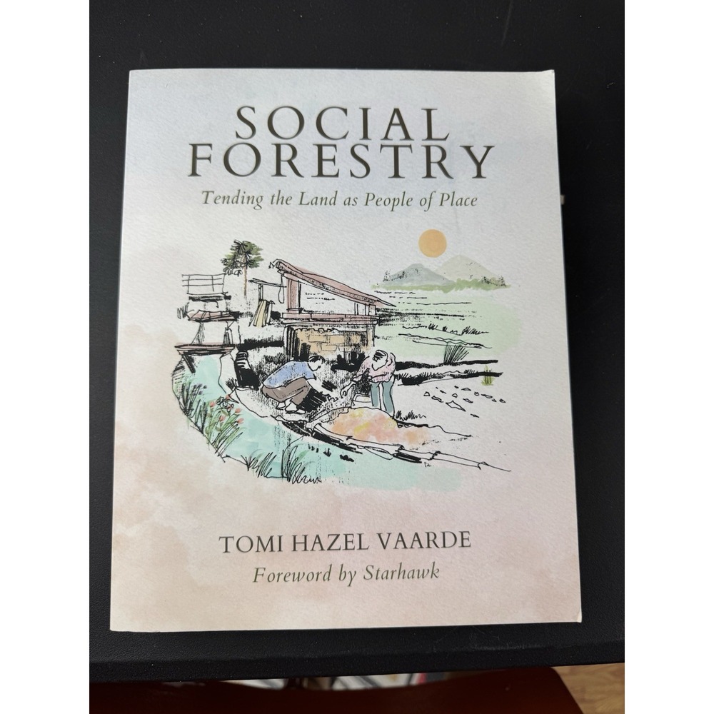 Social Forestry: Tending the Land as People of Place